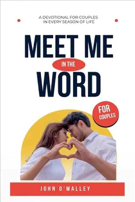 Meet Me in the Word: A 30-Day Devotional for Couples by John M. O'Malley