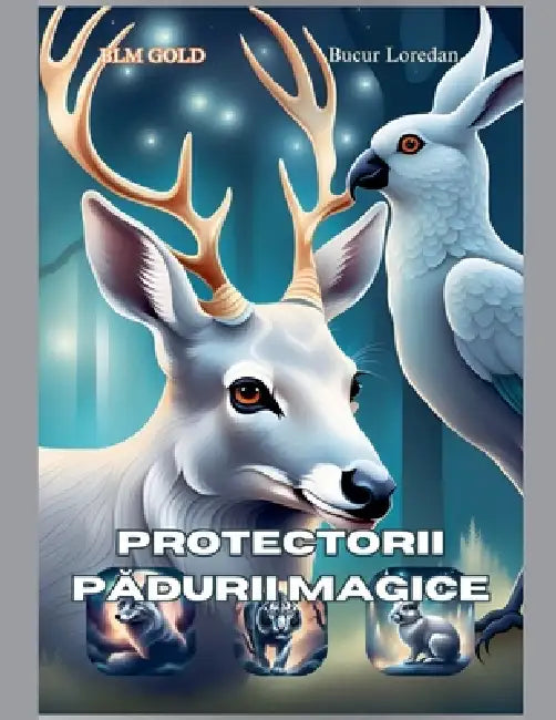 Protectorii Pădurii Magice by Bucur Loredan