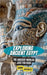 Exploring Ancient Egypt: The Ancient Worlds Just For Kids by Sarah Michaels