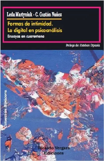 Formas de intimidad. Lo digital en psicoanálisis by C. Gastón Nuñez
