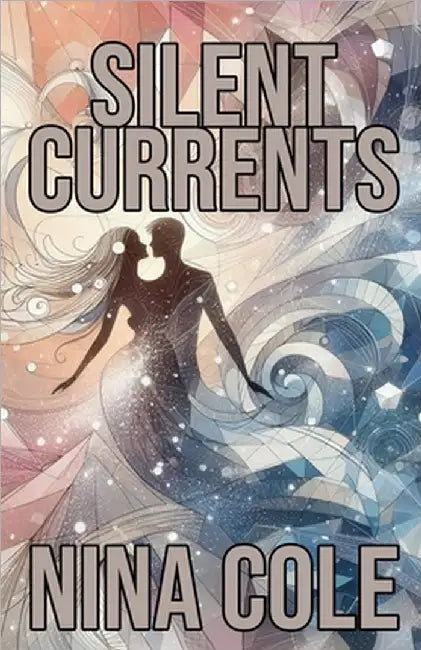 Silent Currents by Cole, Nina