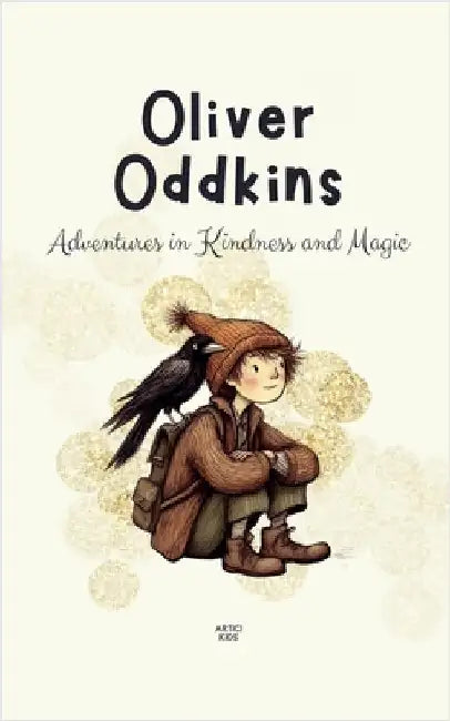 Oliver Oddkins: Adventures in Kindness and Magic by Artici Kids