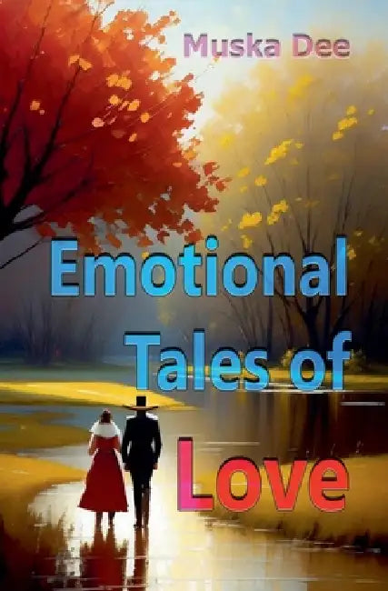 Emotional Tales of Love by Muska Dee