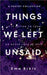 Things We Left Unsaid by Ema Brkic