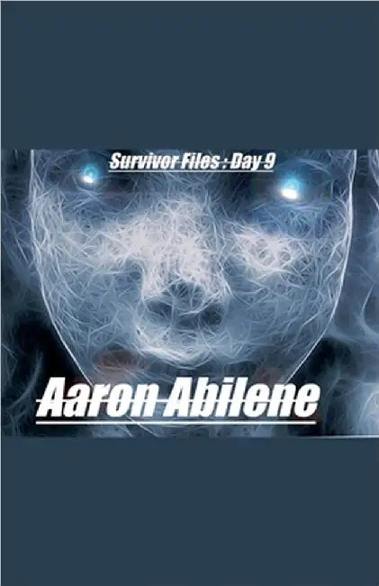 Survivor Files: Day 9 by Aaron Abilene