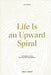 Life Is an Upward Spiral: The Human-Centric Path for Personal Growth by Ansar Yawar