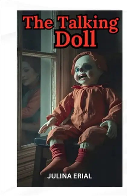 The Talking Doll by Julina Erial