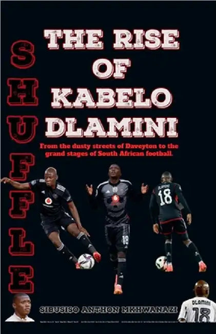 Shuffle: The Rise of Kabelo Dlamini by Sibusiso Anthon Mkhwanazi