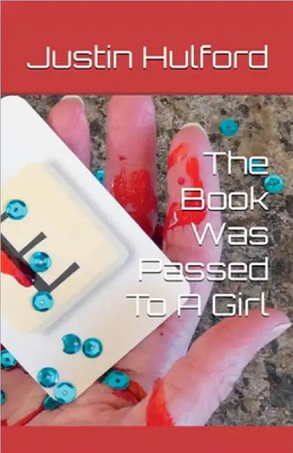 The Book Was Passed To A Girl by Justin Hulford