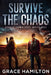 Survive the Chaos by Grace Hamilton