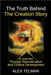 The Truth Behind the Creation Story by Telman, Alex