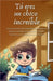 Tú eres un chico increíble by White, Benny
