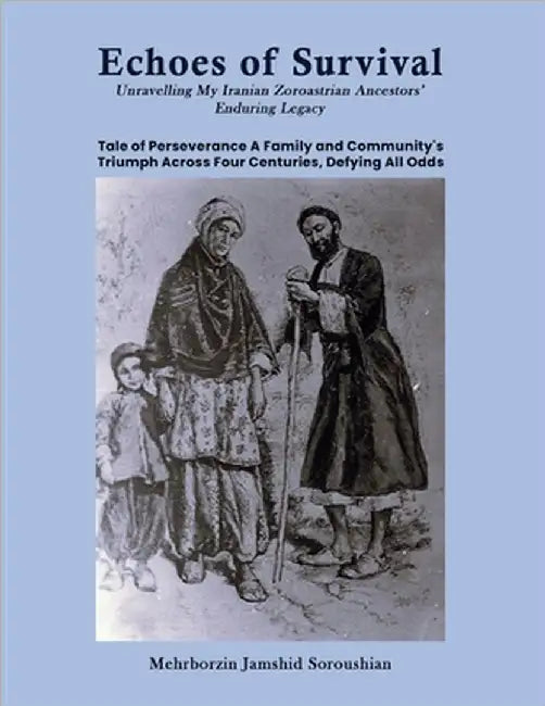 Echoes of Survival by Soroushian, Mehrborzin Jamshid