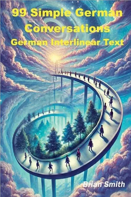 99 Simple German Conversations by Smith, Brian