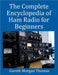 The Complete Encyclopedia of Ham Radio for Beginners by Gareth Thomas