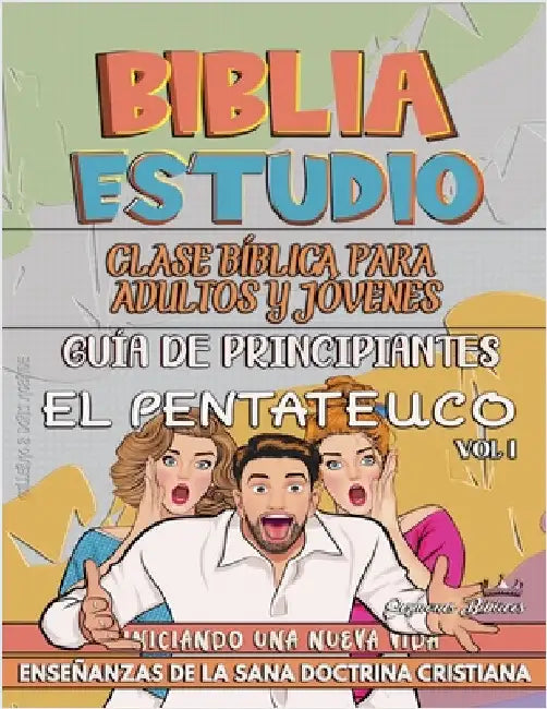 Clase Bíblica para Jóvenes y Adultos: Guía de Principiantes: El Pentateuco by Bíblicos, Sermones