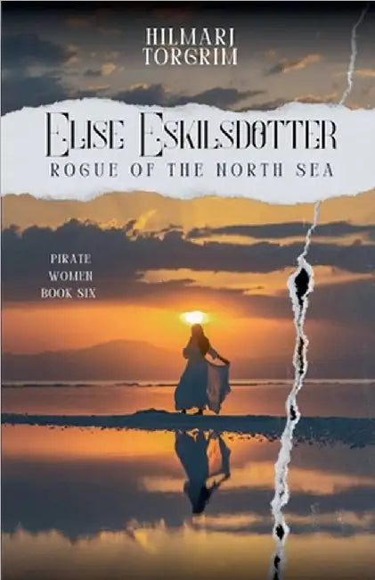 Elise Eskilsdotter.: Rogue of the North Sea by Hilmarj Torgrim