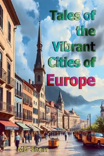 Tales of the Vibrant Cities of Europe by Sharr