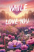 While I Love You by Scott, Diana