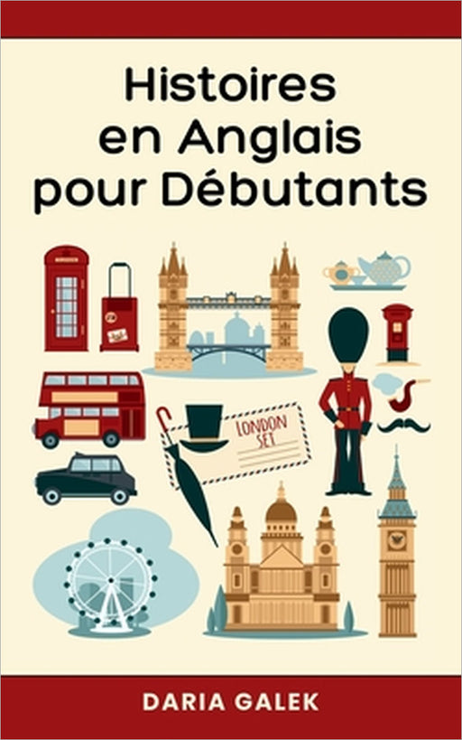 Histoires en Anglais pour Débutants by Daria Galek