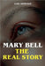 Mary Bell - The Real Story by Luke Armitage