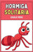 Hormiga Solitaria by Giggle Pens