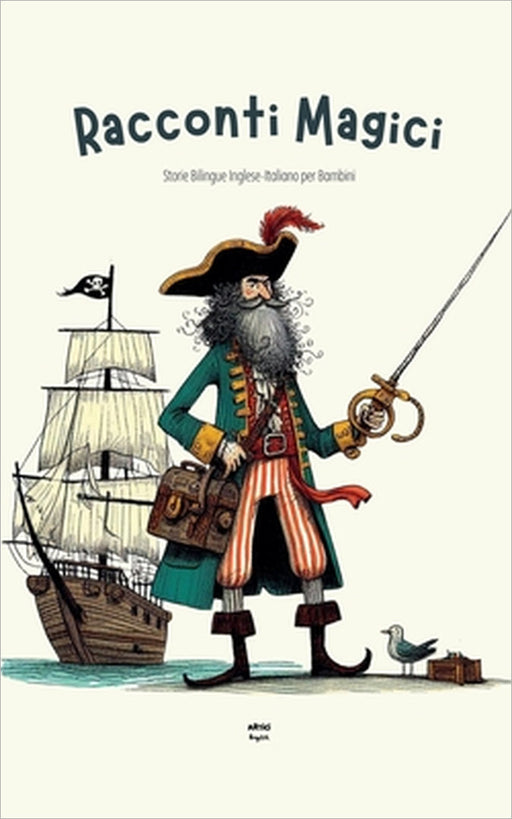 Racconti Magici: Storie Bilingue Inglese-Italiano per Bambini by Artici English