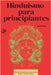 Hinduismo para principiantes: Introducción fundamental a las creencias, mantras y prácticas hindúes by Rishi, Anand