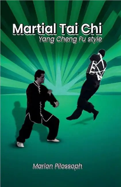 Martial Tai Chi: Yang Cheng Fu Style by Pilossoph, Marlon