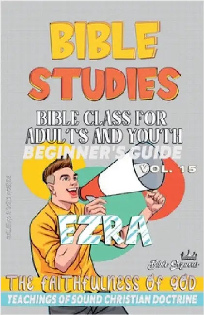 Bible Class for Adults and Youth: Beginner's Guide: Ezra by Sermons, Bible