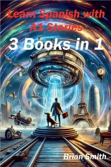 Learn Spanish with A1 Stories by Brian Smith