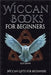 Wiccan Books for Beginners by Alex Amore