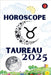 Taureau Horoscope 2025 by Rubi, Alina