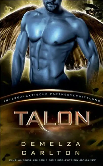 Talon: Eine Ausserirdische Science-Fiction-Romanze (Intergalaktische Partnervermittlung) by Demelza Carlton