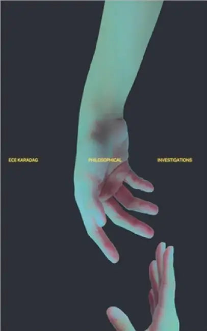 Philosophical Investigations by Ece Karadag