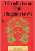Hinduism for Beginners: An Essential Guide to Hindu Beliefs, Mantras, Deities, and Practices by Anand Rishi