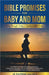 Bible Promises for Baby and Mom by Jk Karliese