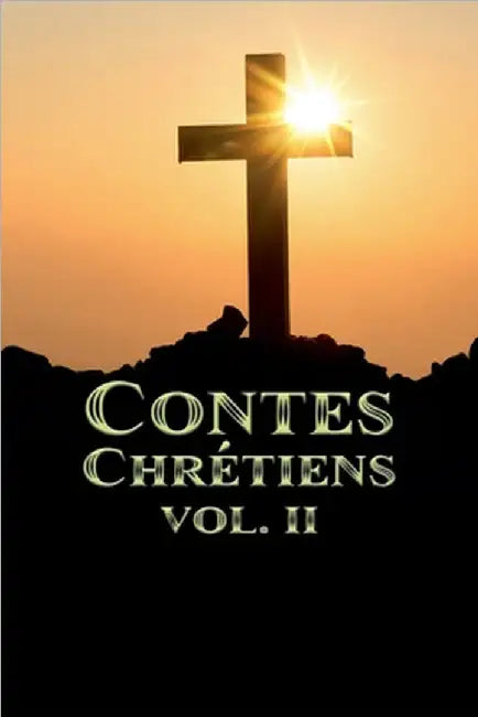 Contes Chrétiens Volume II by Rafael Lima