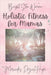Bright Star Woman Holistic Fitness for Mamas by Mercedes Déziel-Hupé