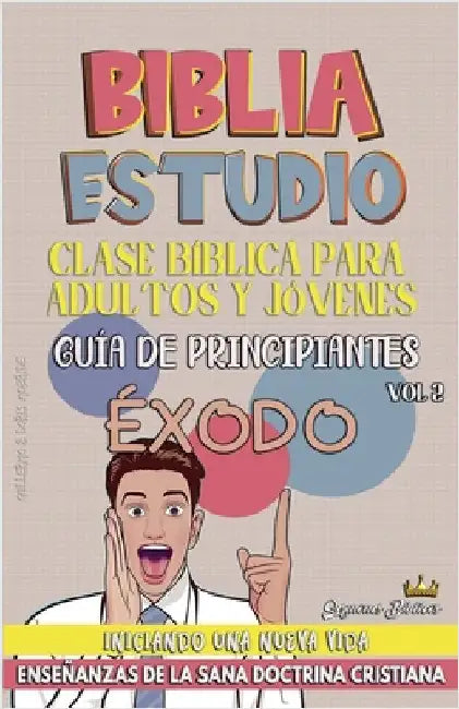 Clase Bíblica para Jóvenes y Adultos: Guía de principiantes: Éxodo by Sermones Bíblicos