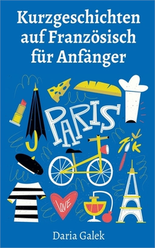 Kurzgeschichten auf Französisch für Anfänger by Daria Galek