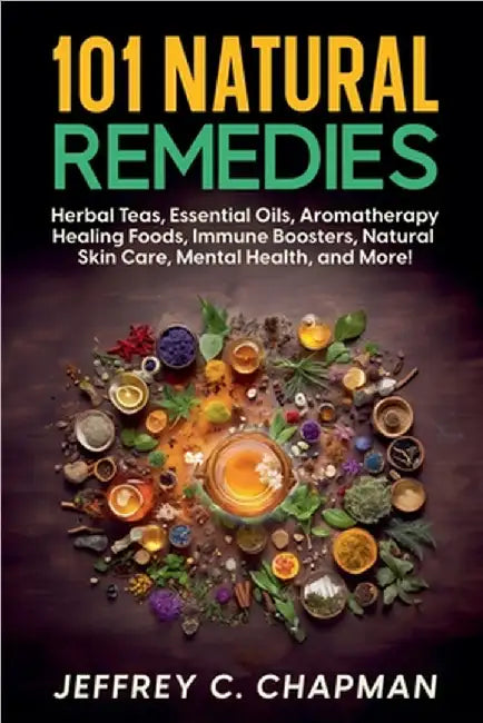 101 Natural Remedies by Jeffrey C. Chapman