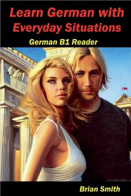 Learn German with Everyday Situations by Brian Smith