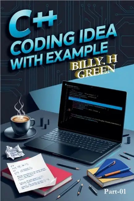 C++ Coding Idea with Example by Billy H. Green