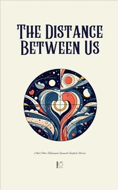 The Distance Between Us And Other Bilingual Spanish-English Stories by Bilingual, Pomme