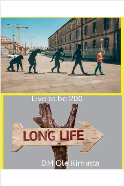 Live to be 200 by DM Ole Kiminta