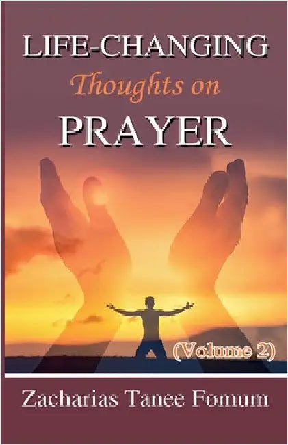 Life-Changing Thoughts on Prayer (Volume 2) by Zacharias Tanee Fomum