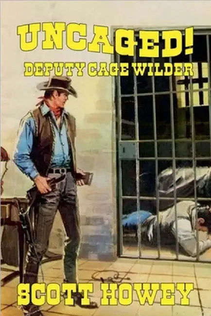 Deputy Cage Wilder - Uncaged by Scott Howey