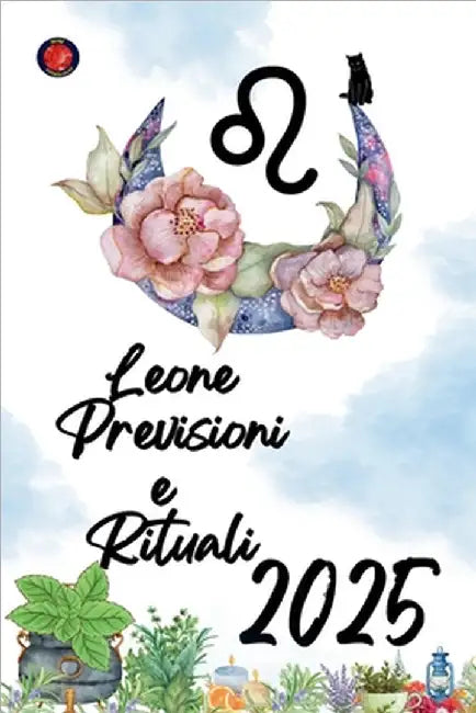 Leone Previsioni e Rituali 2025 by Alina Rubi