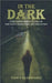 IN THE DARK - A Mother's Reflections on her Son's Addiction and Recovery by Nancy Kuykendall